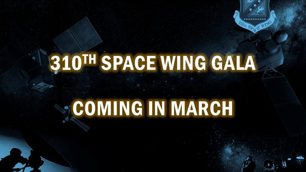 A slide that says 310th Space Wing Gala coming in March