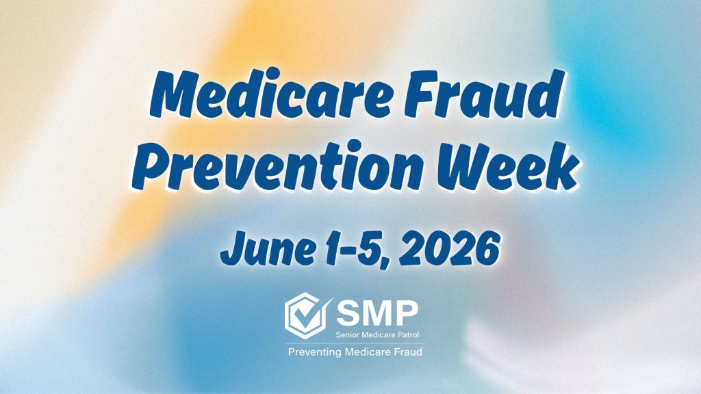 Medicare Fraud Prevention Week: How to Protect Yourself and Your Benefits